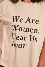 Load image into Gallery viewer, We Are Women Hear Us Out Printed Semi-Fitted T-Shirt - AG Warehouse
